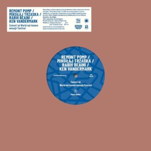 Remont Pomp / Mikołaj Trzaska / Rabih Beaini / Ken Vandermark - Concert at World not known enough Festival [vinyl 10" clear limited + downloadcode]